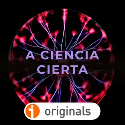 Podcast A Ciencia Cierta. Mejores podcast de ciencia. Mejores podcasts 2022