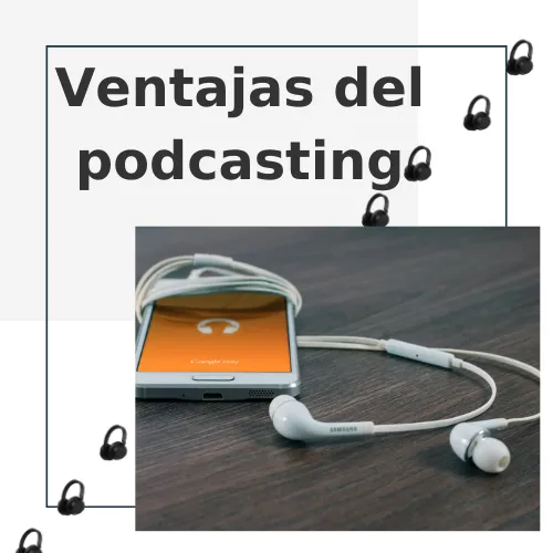 Ventajas de tener un podcast: ventajas del podcasting