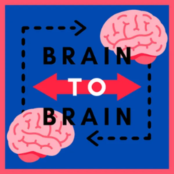 Podcast Brain to Brain. Mejores podcast de psicología. Mejores podcasts 2022. Psicología, bienestar y salud mental
