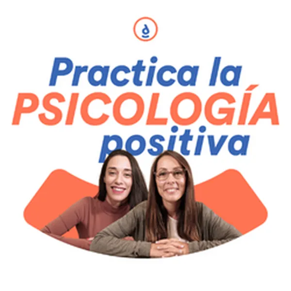 Podcast practica la psicología positiva. Mejores podcast de psicología. Mejores podcasts 2022. Psicología, bienestar y salud mental